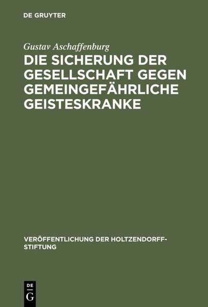 Produktbild: Die Sicherung der Gesellschaft gegen gemeingef&auml;hrliche Geisteskranke