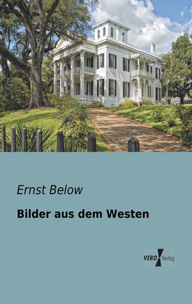 Bilder aus dem Westen, Taschenbuch von Ernst Below, BoD - Books on Demand, 9783956101946