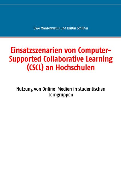 Produktbild: Einsatzszenarien von Computer-Supported Collaborative Learning (CSCL) an Hochschulen