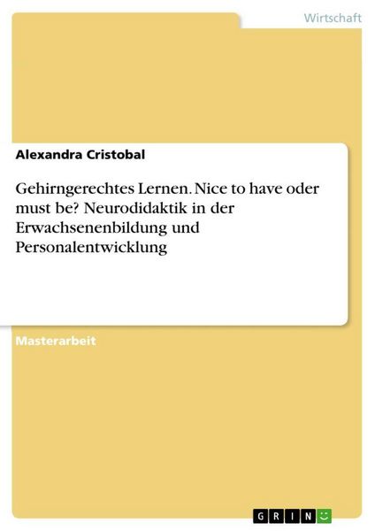 Produktbild: Gehirngerechtes Lernen. Nice to have oder must be? Neurodidaktik in der Erwachsenenbildung und Personalentwicklung