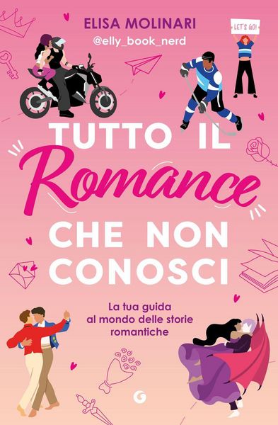 Produktbild: Tutto il romance che non conosci. La tua guida al mondo delle storie romantiche