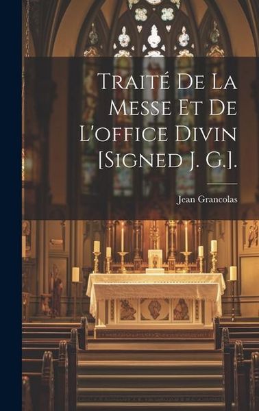 Produktbild: Trait&eacute; De La Messe Et De L'office Divin [Signed J. G.].