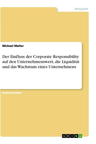 Der Einfluss der Corporate Responsibility auf den Unternehmenswert, die Liquidität und das Wachstum eines Unternehmens, Taschenbuch von Michael