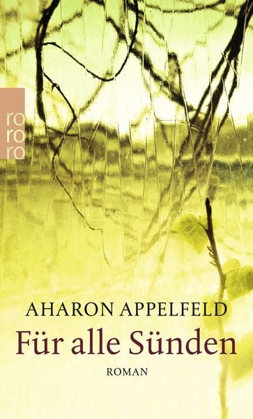 Für alle Sünden, Taschenbuch von Aharon Appelfeld, Rowohlt Taschenbuch, 9783499259463