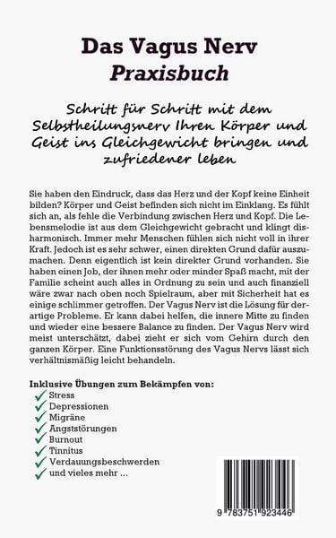 Produktbild: Das Vagus Nerv Praxisbuch: Schritt f&uuml;r Schritt mit dem Selbstheilungsnerv Ihren K&ouml;rper und Geist ins Gleichgewicht bringen und zufriedener leben - inkl. Vagusnerv - &Uuml;bungen zum Bek&auml;mpfen von Stress, Depressionen, Migr&auml;ne, innerer Unruhe und Tinnitus