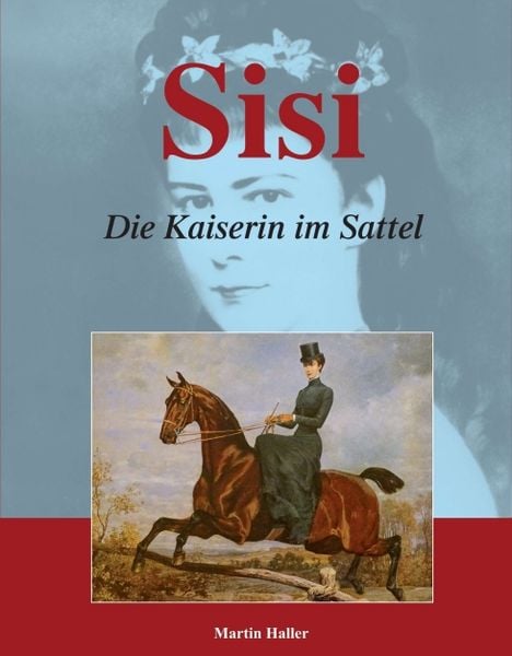 Produktbild: Sisi &ndash; Die Kaiserin im Sattel