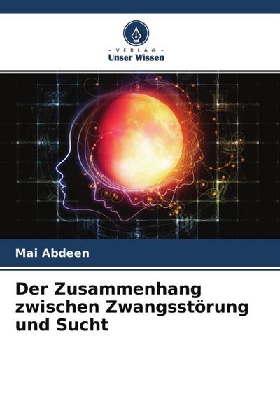 Produktbild: Der Zusammenhang zwischen Zwangsst&ouml;rung und Sucht