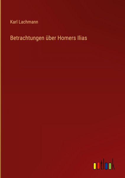 Produktbild: Betrachtungen &uuml;ber Homers Ilias