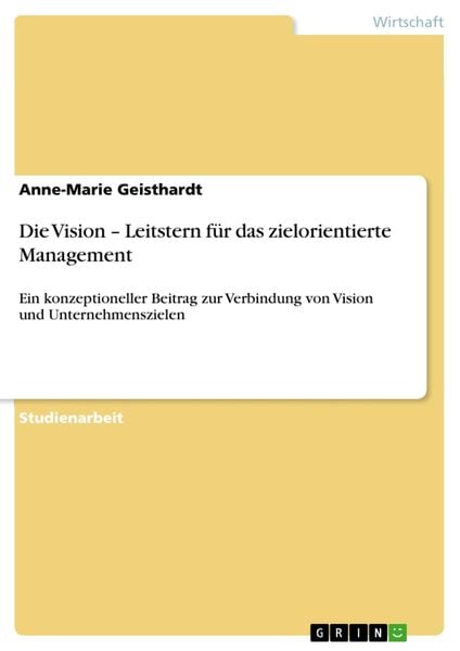 Produktbild: Die Vision - Leitstern f&uuml;r das zielorientierte Management