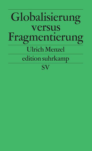 Globalisierung versus Fragmentierung, Taschenbuch von Ulrich Menzel, Suhrkamp, 9783518120224