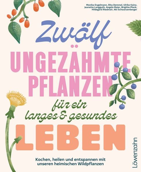 Produktbild: Zw&ouml;lf ungez&auml;hmte Pflanzen f&uuml;r ein langes & gesundes Leben