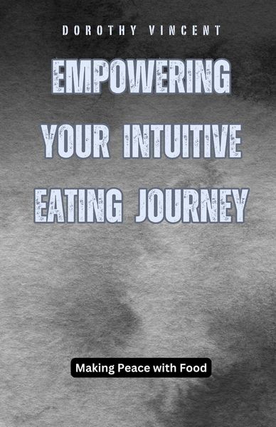 Produktbild: Empowering Your Intuitive Eating Journey
