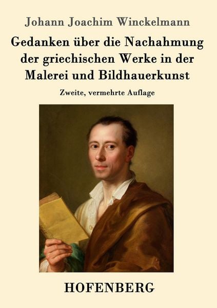 Gedanken über die Nachahmung der griechischen Werke in der Malerei und Bildhauerkunst, Taschenbuch von Johann Joachim Winckelmann, Hofenberg,