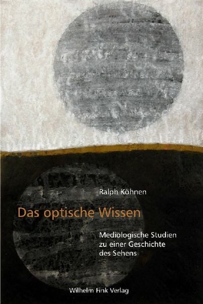 Das optische Wissen, Taschenbuch von Ralph Köhnen, Brill | Fink, 978-3-7705-4672-5
