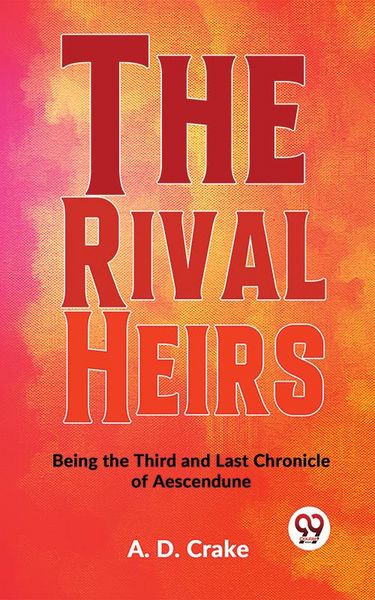 Produktbild: The Rival Heirs Being the Third and Last Chronicle of Aescendune