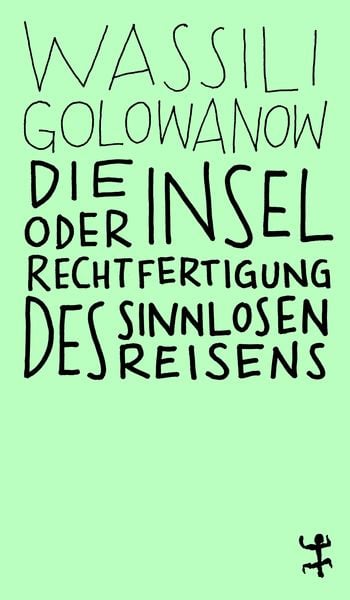 Produktbild: Die Insel oder Rechtfertigung des sinnlosen Reisens