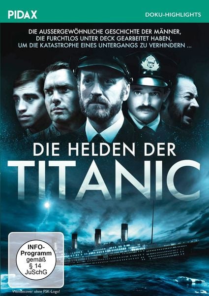Produktbild: Die Helden der Titanic / Packende Dokumentation &uuml;ber die technische Besatzung der &bdquo;Titanic&ldquo; (Pidax Doku-Highlights)