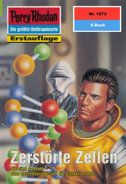 Produktbild: Perry Rhodan 1873: Zerst&ouml;rte Zellen