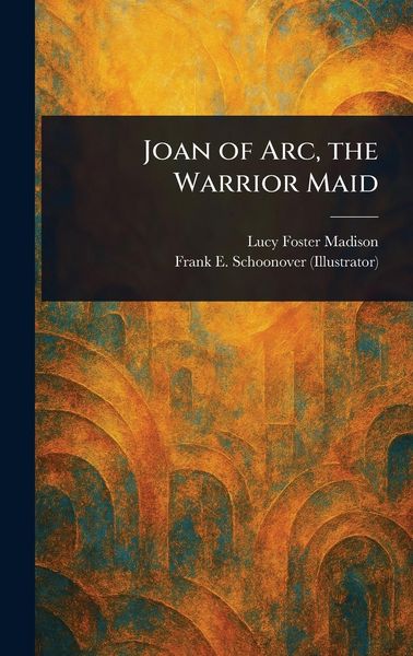 Produktbild: Joan of Arc, the Warrior Maid