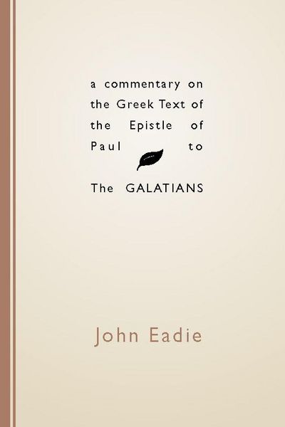 Produktbild: A Commentary on the Greek Text of the Epistle of Paul to the Galatians