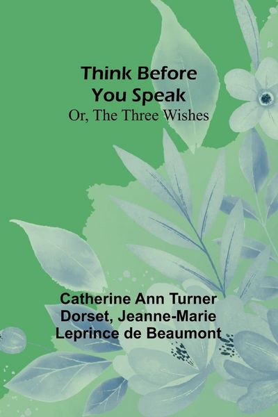 Produktbild: Think Before You Speak; Or, The Three Wishes