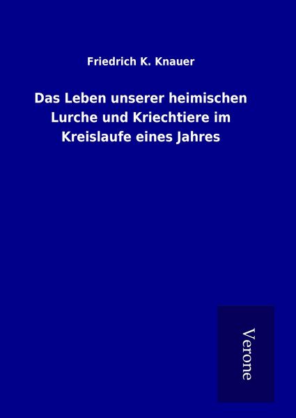 Produktbild: Das Leben unserer heimischen Lurche und Kriechtiere im Kreislaufe eines Jahres