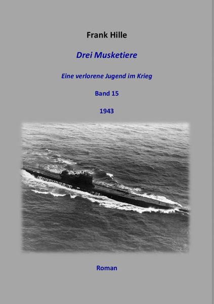 Produktbild: Drei Musketiere - Eine verlorene Jugend im Krieg, Band 15