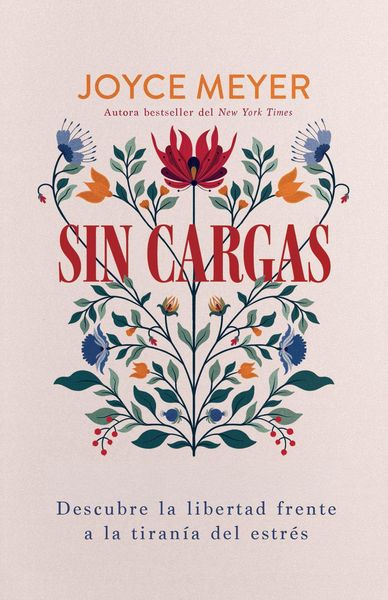 Produktbild: Sin Cargas: Descubre La Libertad Frente a la Tiran&iacute;a del Estr&eacute;s / Unburdened: Finding Freedom from the Tyranny of Stress