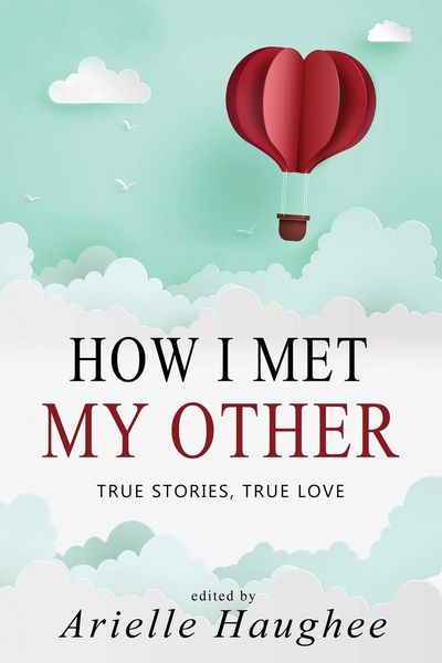 Produktbild: How I Met My Other, True Stories, True Love