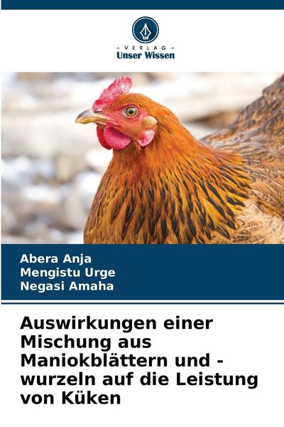 Produktbild: Auswirkungen einer Mischung aus Maniokbl&auml;ttern und -wurzeln auf die Leistung von K&uuml;ken