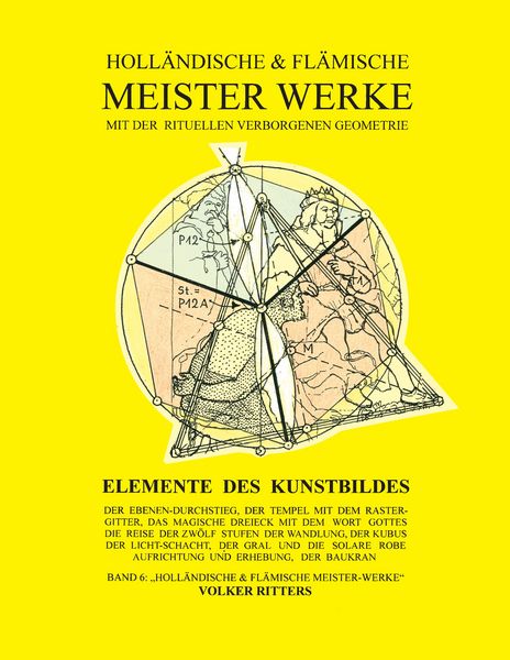 Produktbild: Holl&auml;ndische und fl&auml;mische Meisterwerke mit der rituellen Verborgenen Geometrie - Band 6 - Elemente des Kunstbildes