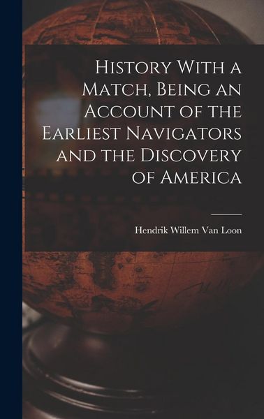 Produktbild: History With a Match, Being an Account of the Earliest Navigators and the Discovery of America