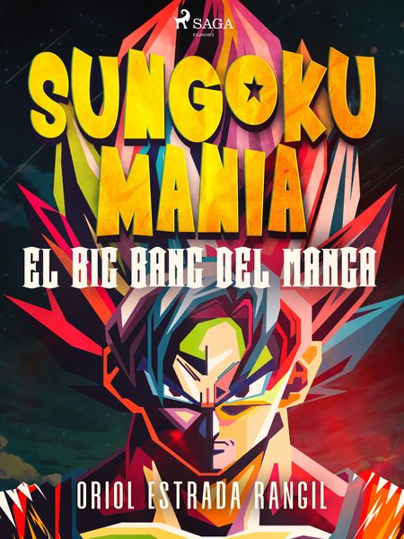 Produktbild: Sungokuman&iacute;a. El big bang del manga
