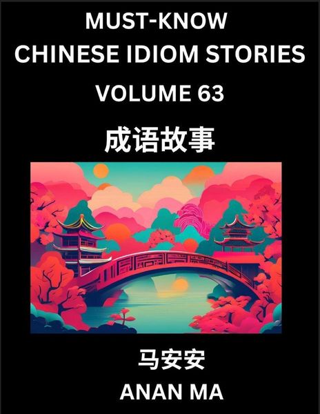 Produktbild: Chinese Idiom Stories (Part 63)- Learn Chinese History and Culture by Reading Must-know Traditional Chinese Stories, Easy Lessons, Vocabulary, Pinyin, English, Simplified Characters, HSK All Levels