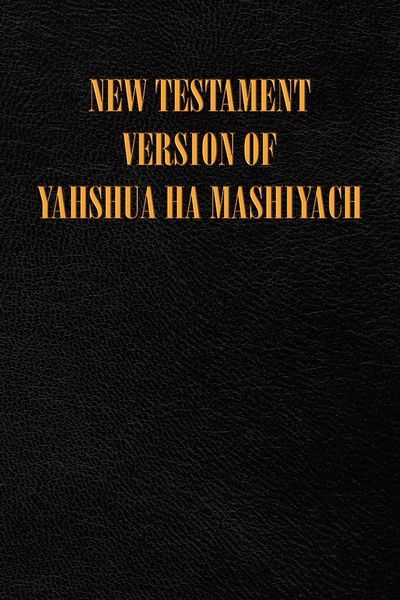Produktbild: New Testament Version of Yahshua Ha Mashiyach