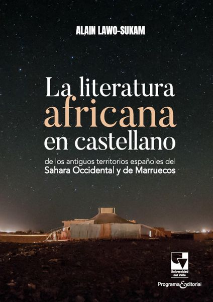 Produktbild: La literatura africana en castellano de los antiguos territorios espa&ntilde;oles del Sahara Occidental y de Marruecos