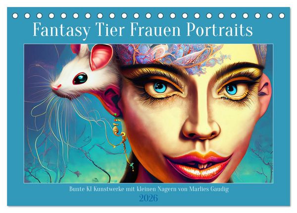 Produktbild: Fantasy Tier Frauen Portraits (Tischkalender 2026 DIN A5 quer), CALVENDO Monatskalender