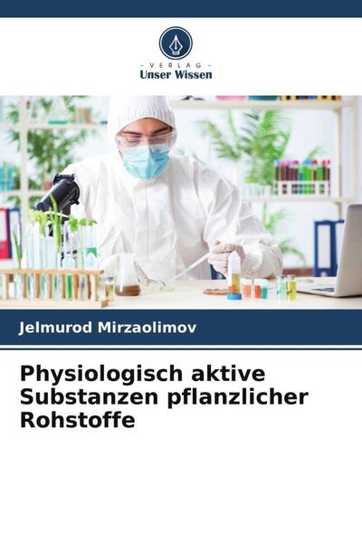 Produktbild: Physiologisch aktive Substanzen pflanzlicher Rohstoffe