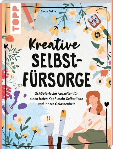 Kreative Selbstfürsorge, Taschenbuch von Sinah Birkner, Frechverlag GmbH, 9783735850775