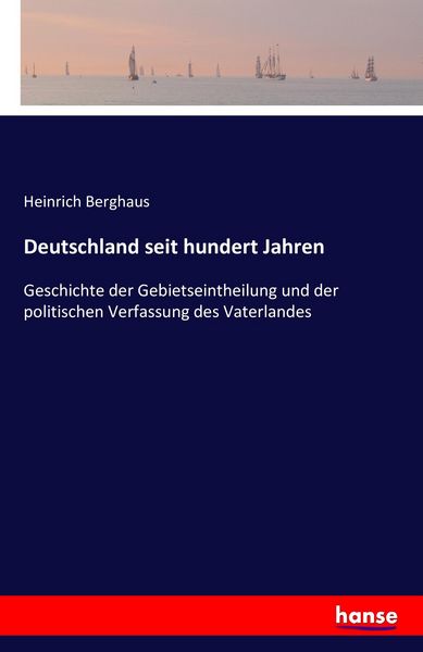 Deutschland seit hundert Jahren, Taschenbuch von Heinrich Berghaus, Hansebooks, 9783742829795