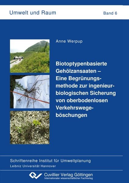 Produktbild: Biotoptypenbasierte Geh&ouml;lzansaaten - Eine Begr&uuml;nungsmethode zur ingenieurbiologischen Sicherung von oberbodenlosen Verkehrswegeb&ouml;schungen