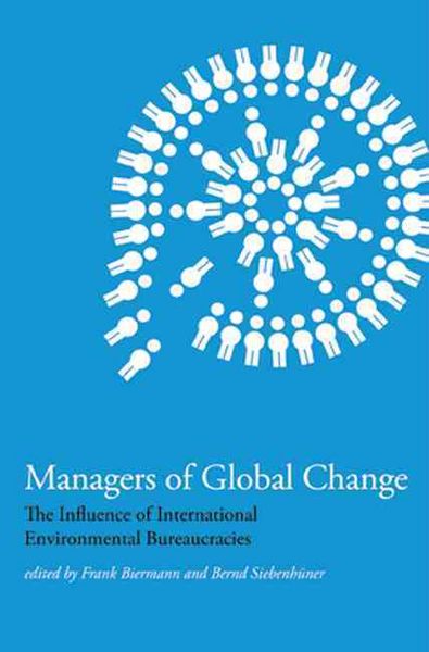 Produktbild: Managers of Global Change: The Influence of International Environmental Bureaucracies