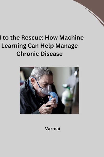 Produktbild: AI to the Rescue: How Machine Learning Can Help Manage Chronic Disease