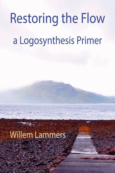 Produktbild: Restoring the Flow -a Primer of Logosynthesis
