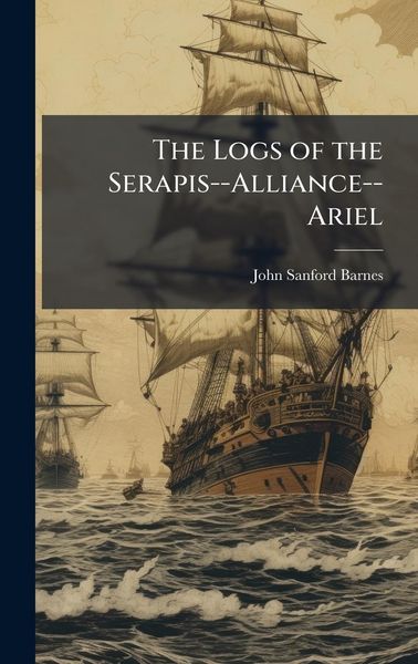 Produktbild: The Logs of the Serapis--Alliance--Ariel