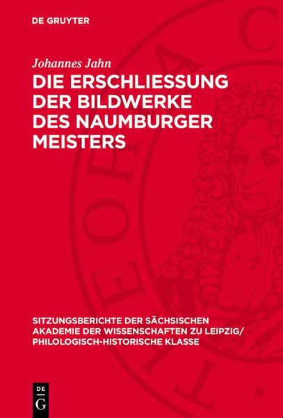 Produktbild: Die Erschliessung der Bildwerke des Naumburger Meisters