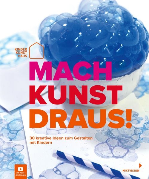 Mach Kunst draus!, Gebundene Ausgabe von , Mixtvision, 9783958542556