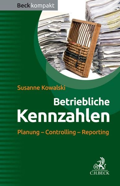 Betriebliche Kennzahlen, Taschenbuch von Susanne Kowalski, C.H. Beck, 978-3-406-66822-7