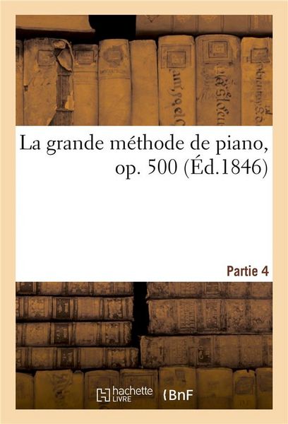 Produktbild: La grande m&eacute;thode de piano, op. 500. Partie 4
