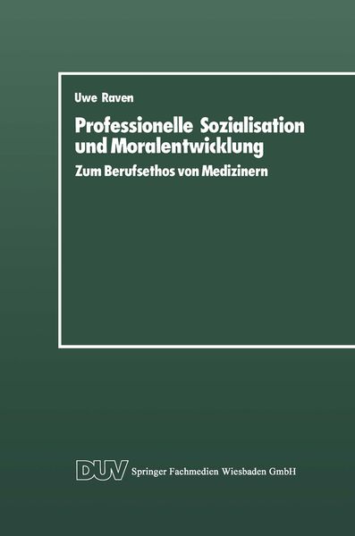 Professionelle Sozialisation und Moralentwicklung, Taschenbuch von Uwe Raven, Deutscher Universitätsverlag, 9783824440078